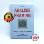 Analisis Framing Konstruksi Ideologi dan Politik Media