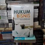 Hukum Bisnis: Pemahaman Integratif antara Hukum dan Praktik Bisnis