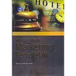 Buku Manajemen Marketing Perhotelan: Panduan Komprehensif untuk Profesional