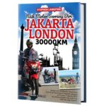 Buku Travel: Naik Motor Seorang Diri, Jakartau2013London 30.000 Km