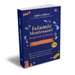 Buku Islamic Montessori Inspired Activity: Panduan Praktis Montessori untuk Orang Tua dan Guru