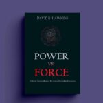 Power Vs Force: Faktor Tersembunyi Penentu Perilaku Manusia (Edisi Resmi Bahasa Indonesia)