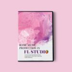 Konten Kursus Wiyana Sakti Seri 1: Basic Music Production In FL Studio