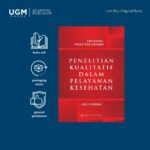 UGM Press Original: Buku Tak Kenal Maka Tak Sayang: Penelitian Kualitatif Dalam Pelayanan Kesehatan