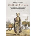 Bandit Saints of Java: Menyelami Ziarah dan Spiritualitas Unik di Tanah Jawa